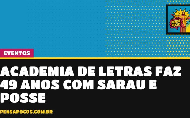 Academia de Letras de Poços faz 49 anos com sarau e posse de vereador nesta sexta