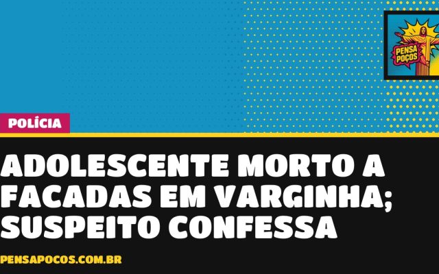 Adolescente de 17 anos é morto a facadas em Varginha e suspeito confessa à PM