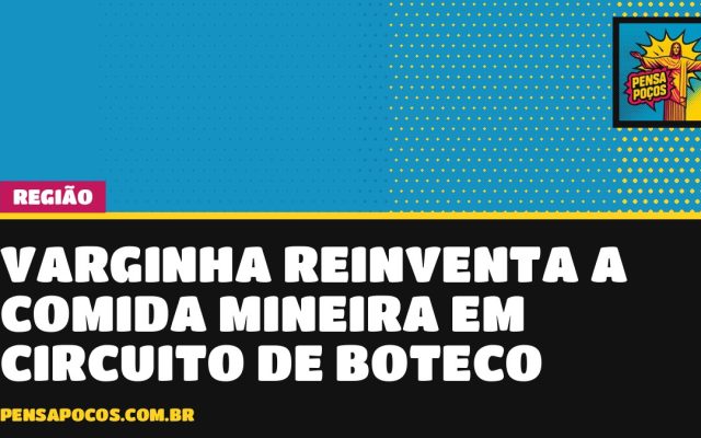 Angu, tutu e dobradinha: Varginha tem 2ª fase de circuito que reinventa a comida mineira