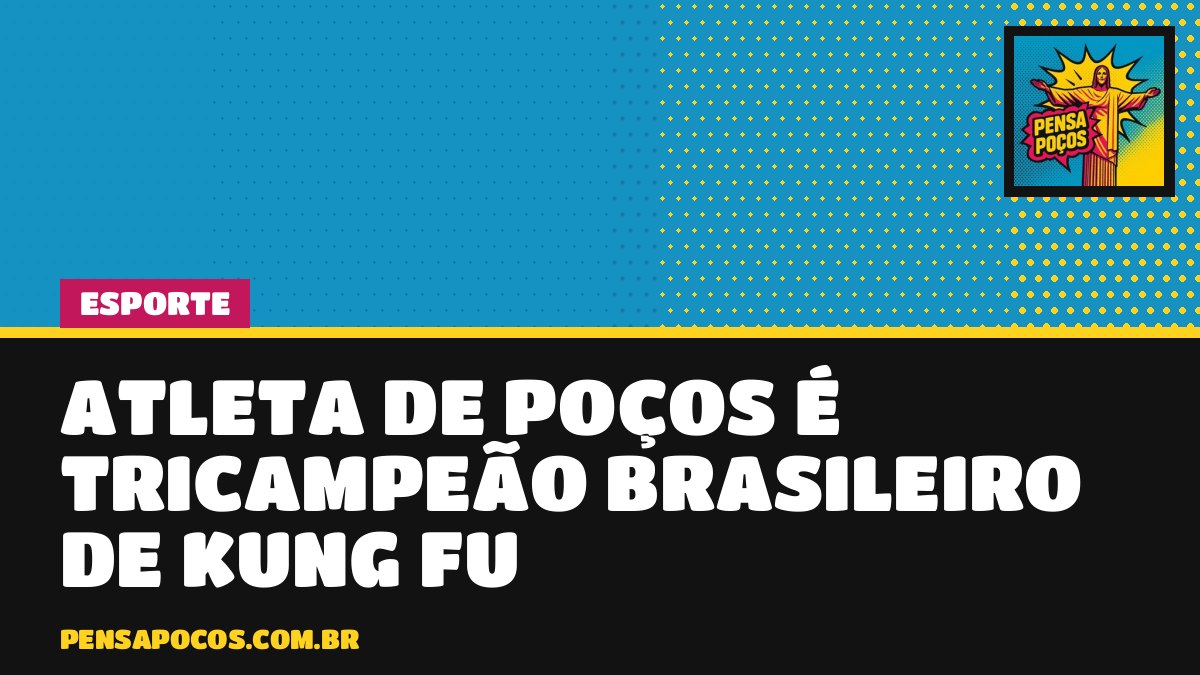 Aos 18 anos, atleta de Poços vence duas lutas e é tricampeão brasileiro de Kung Fu