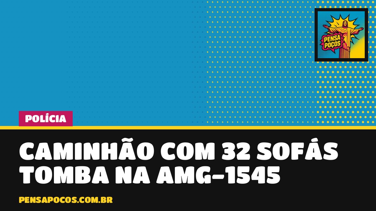 Caminhão com 32 sofás tomba na AMG-1545 em Poços; motorista diz que freio falhou