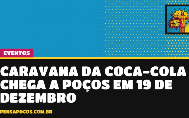 Caravana de Natal da Coca-Cola vai passar por Poços em 19 de dezembro; veja o trajeto previsto