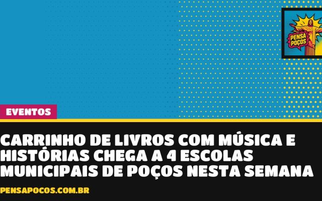 Carrinho de livros com música e histórias chega a 4 escolas municipais de Poços nesta semana