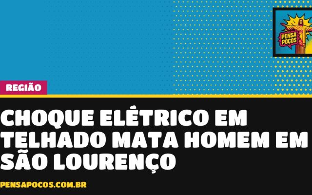 Choque elétrico em telhado mata homem de 32 anos em São Lourenço