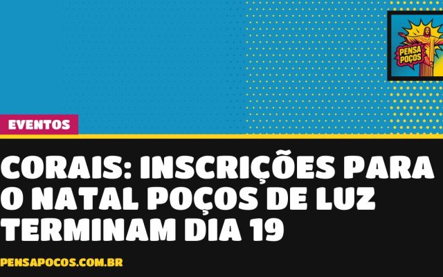 Corais de Poços têm até segunda para entrar no Natal Poços de Luz 2026