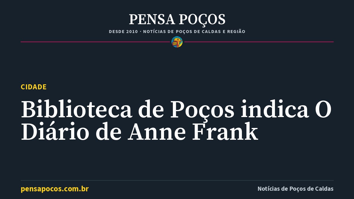 Diário de Anne Frank é a indicação da semana nas bibliotecas públicas de Poços de Caldas