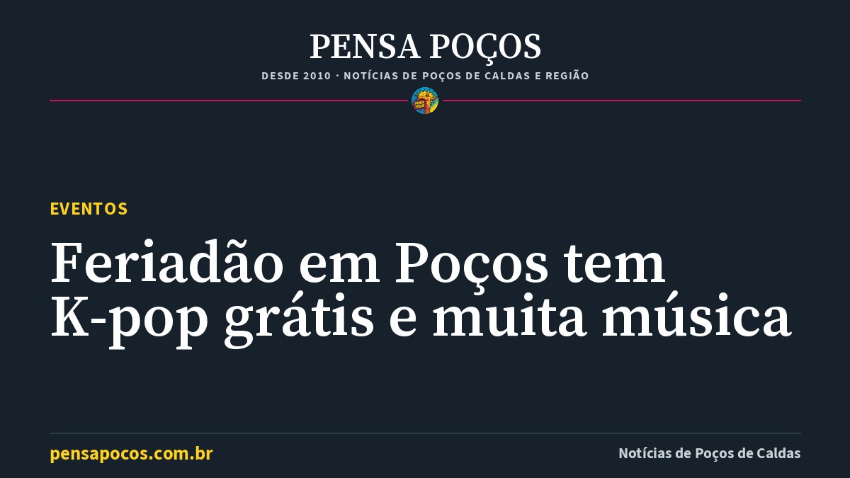 Feriadão em Poços de Caldas tem K-pop grátis, música e exposição; veja a agenda