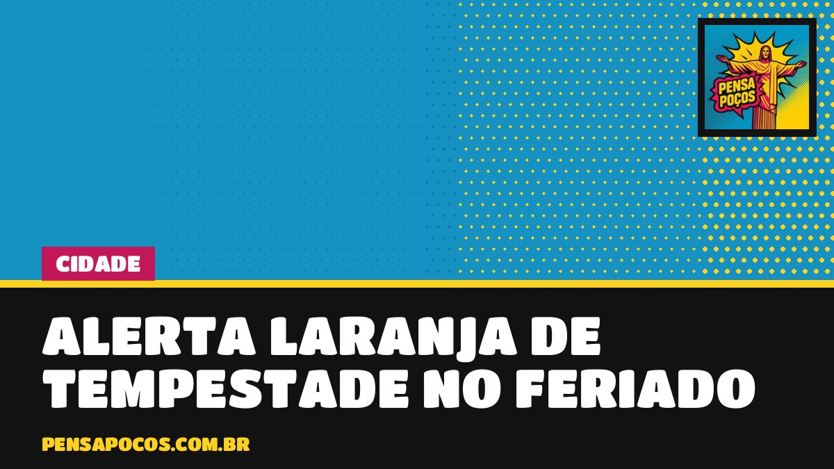 Feriado de Aparecida pode ter tempestade no Sul de Minas, e o alerta é laranja