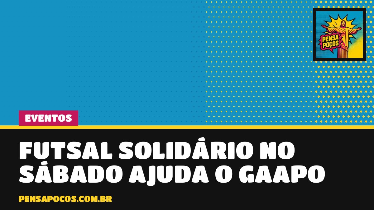Futsal feminino solidário no sábado em Poços ajuda pacientes com câncer; veja o que levar