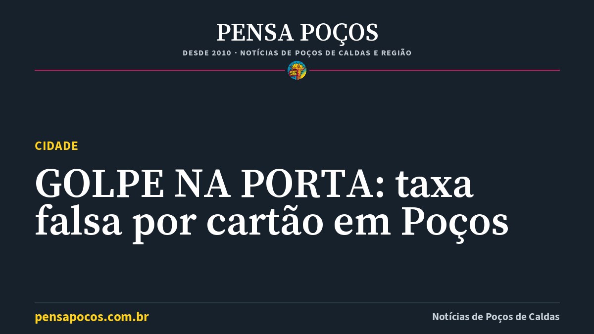 Golpe bate à porta em Poços de Caldas: criminosos cobram taxa para liberar falso benefício