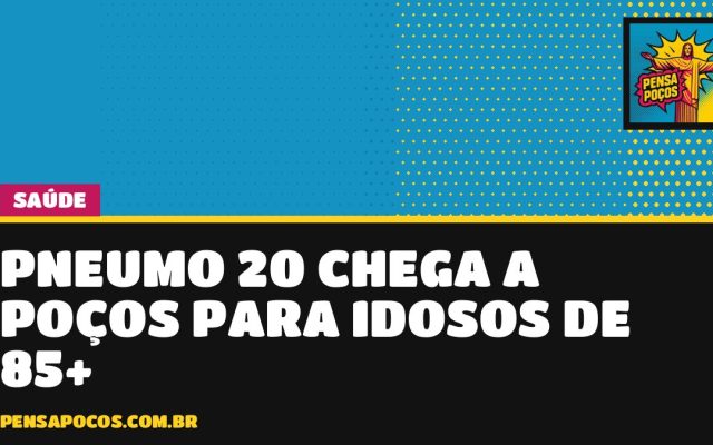 Idosos de 85 anos ou mais já podem tomar a nova vacina Pneumo 20 em Poços