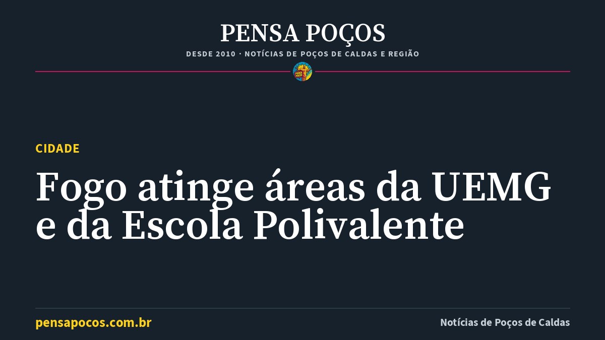 Incêndio atinge terreno da Escola Polivalente e área da UEMG em Poços de Caldas