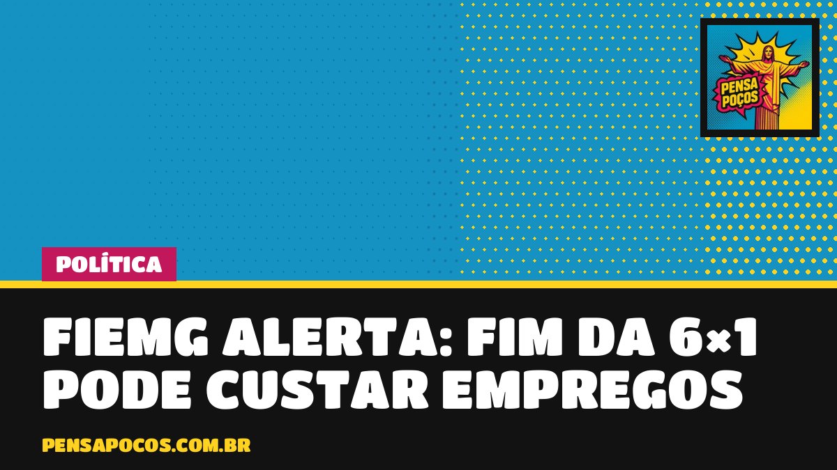 Indústria mineira acende alerta: fim da escala 6×1 pode ameaçar empregos e encarecer produtos
