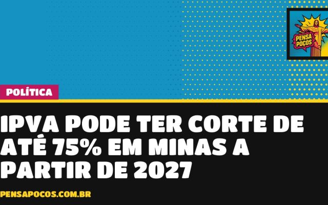 IPVA pode cair até 75% em Minas? Simões manda projeto à Assembleia e Cleitinho reclama