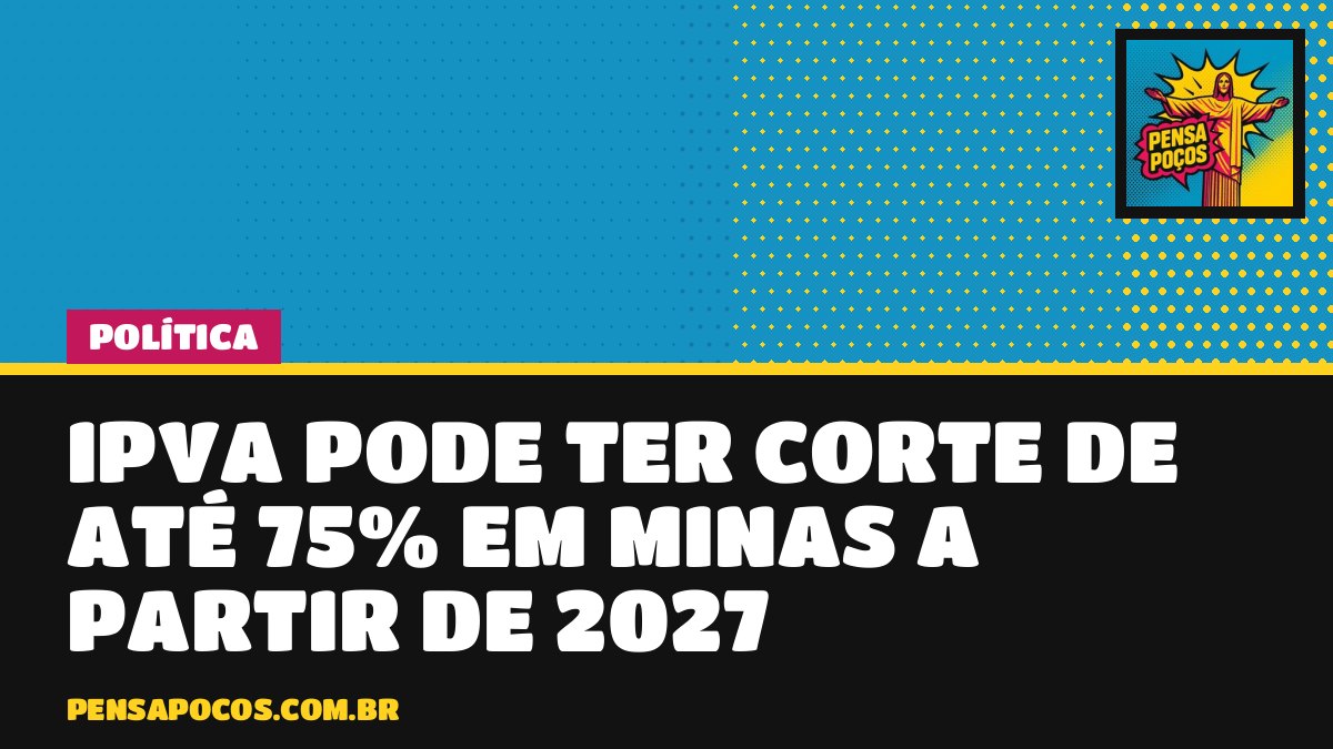 IPVA pode cair até 75% em Minas? Simões manda projeto à Assembleia e Cleitinho reclama