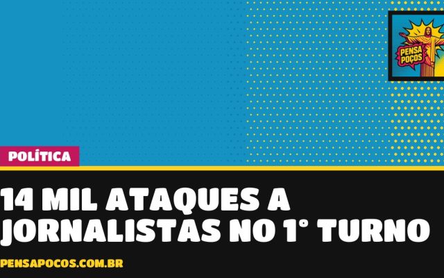 Jornalistas viram alvo de 14 mil ataques online no 1º turno; mulheres são as mais atingidas