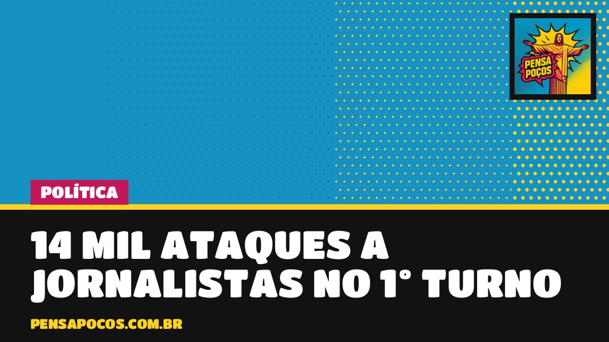 Jornalistas viram alvo de 14 mil ataques online no 1º turno; mulheres são as mais atingidas