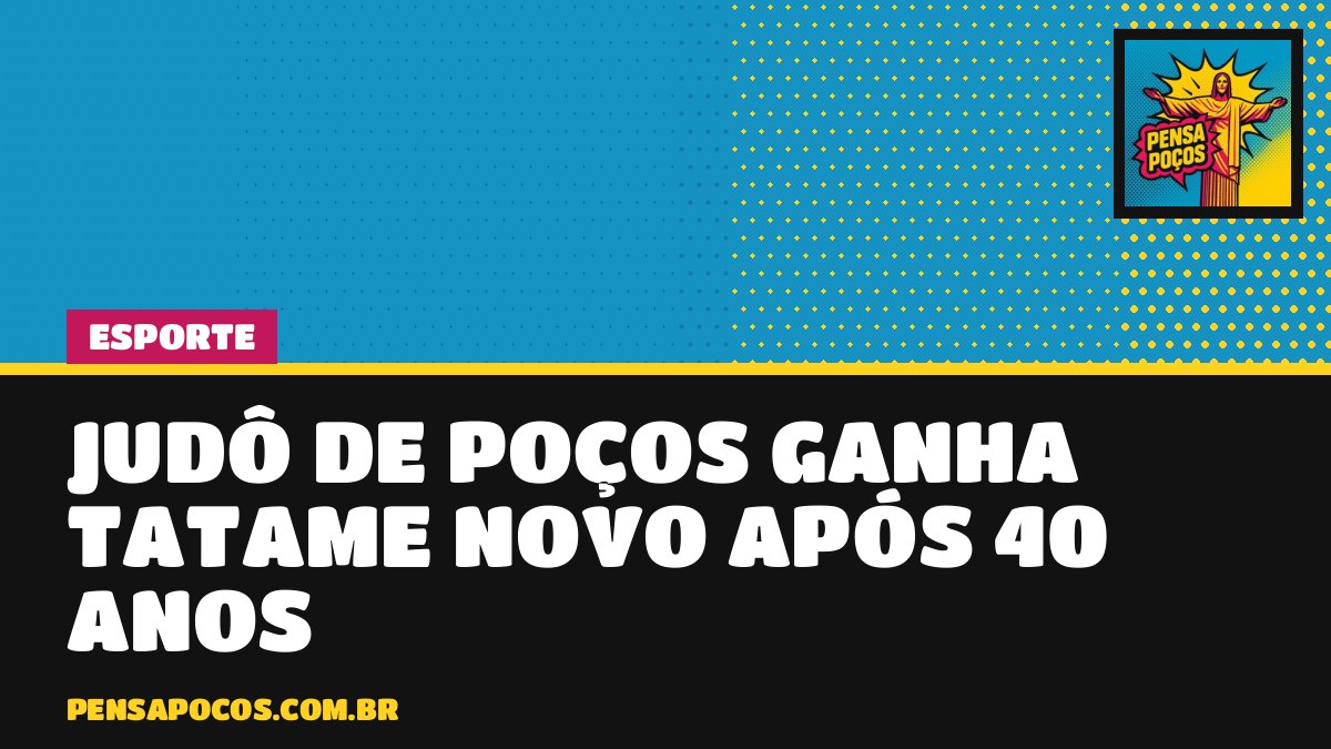 Judô de Poços troca tatame de mais de 40 anos e faz festa para a criançada