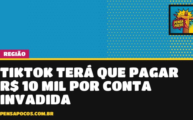 Justiça manda TikTok devolver conta roubada por golpistas e pagar R$ 10 mil de indenização