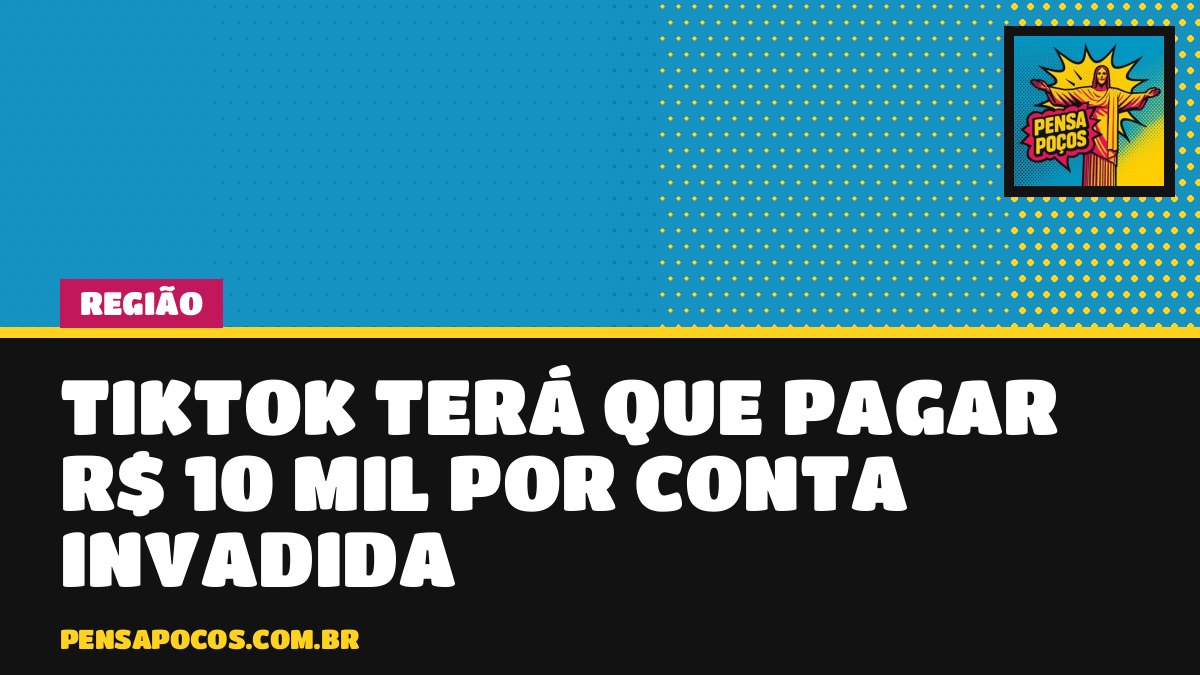 Justiça manda TikTok devolver conta roubada por golpistas e pagar R$ 10 mil de indenização
