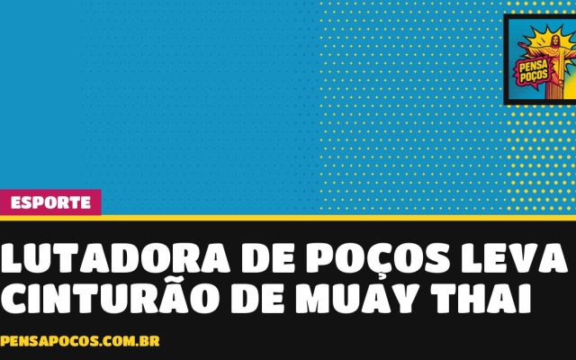 Lutadora de Poços vence luta principal e leva cinturão de Muay Thai em Pouso Alegre