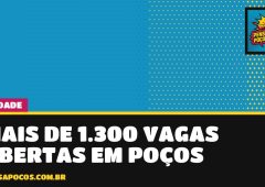 Mais de 1.300 vagas de emprego abertas em Poços; veja como se candidatar