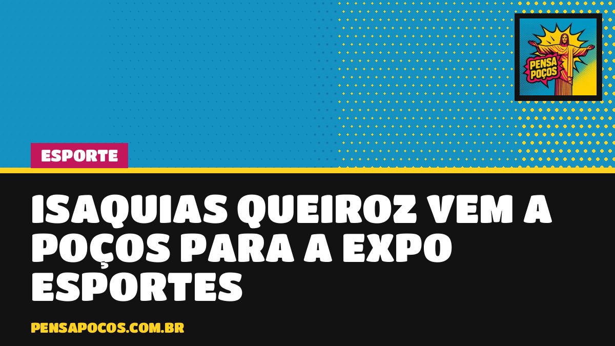 Medalhista olímpico Isaquias Queiroz vem a Poços para a 1ª Expo Esportes, dias 27 e 28