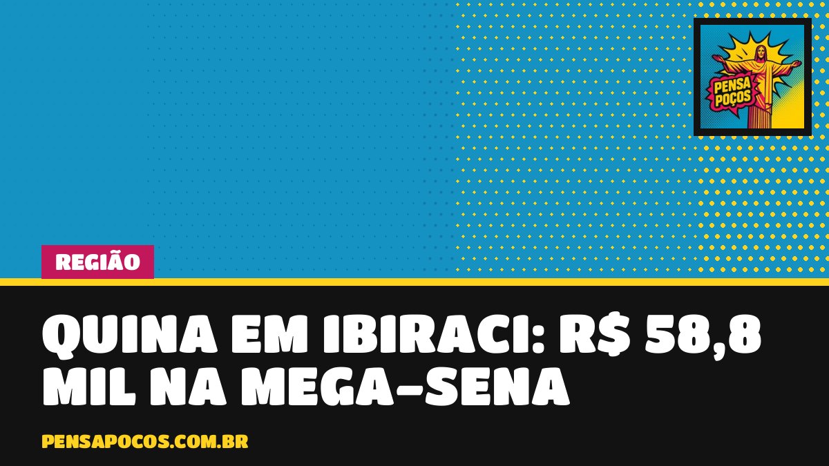 Mega-Sena: Ibiraci crava a quina e leva R$ 58,8 mil; Poços de Caldas também tem aposta premiada