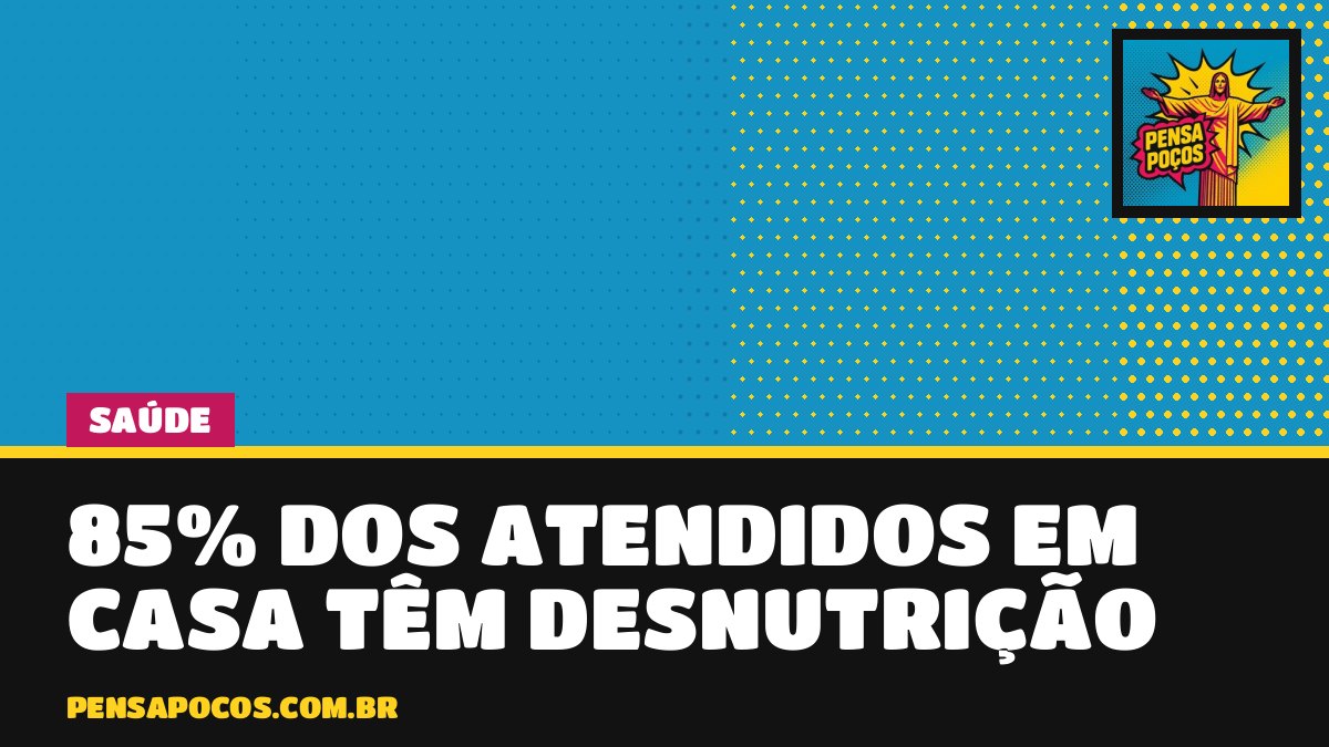 Melhor em Casa: 85% dos pacientes atendidos em casa em Poços têm algum grau de desnutrição