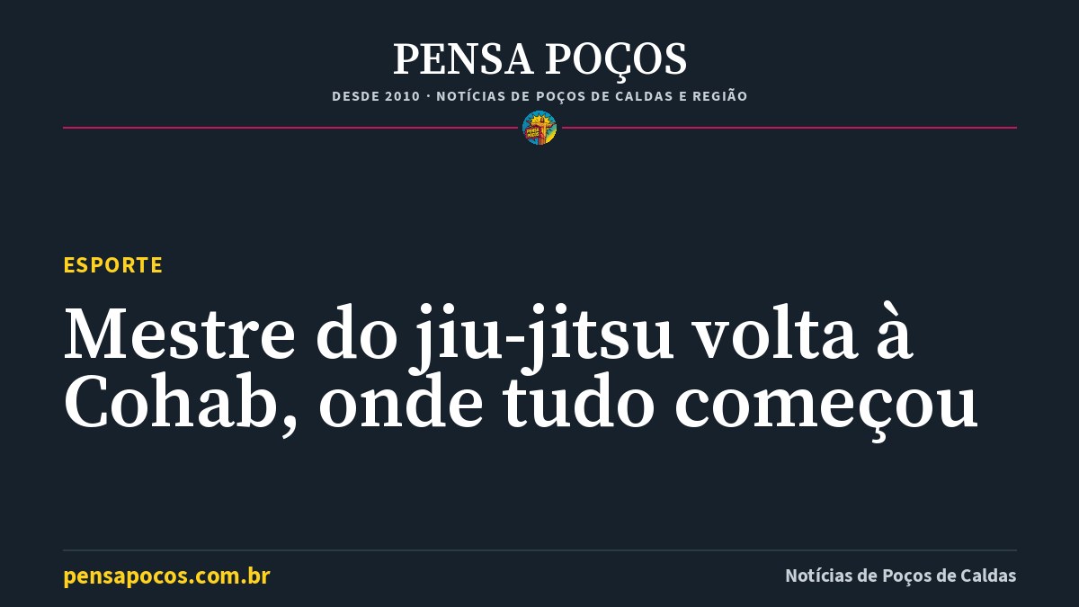 Mestre de jiu-jitsu volta ao projeto Cohab City, em Poços de Caldas, onde tudo começou