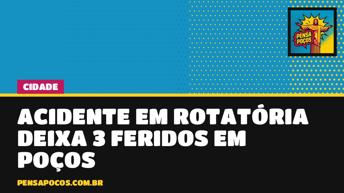 Motorista perde o controle em rotatória e acidente deixa três feridos em Poços