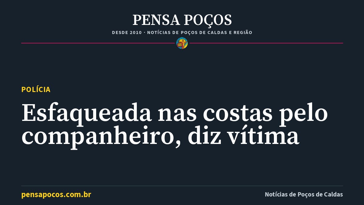 Mulher é esfaqueada nas costas e relata ameaças de morte do companheiro em Vargem Grande do Sul