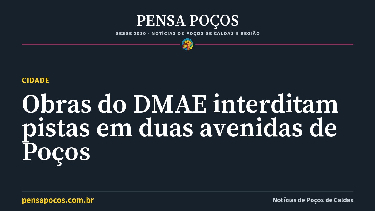 Obras do DMAE interditam pistas em duas avenidas de Poços de Caldas nesta quarta