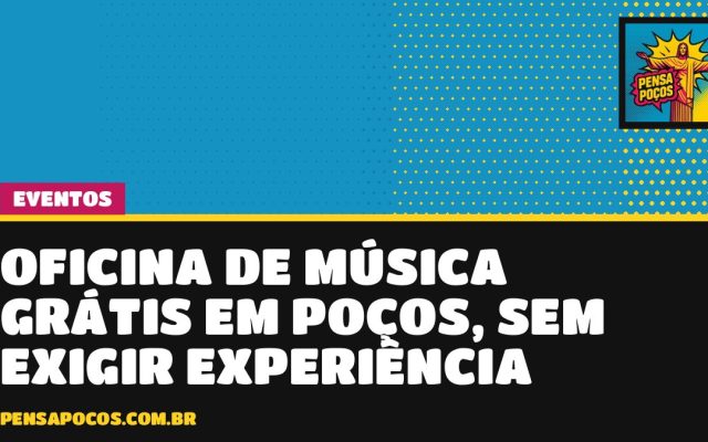 Oficina grátis de música brasileira em Poços é na segunda e não exige experiência