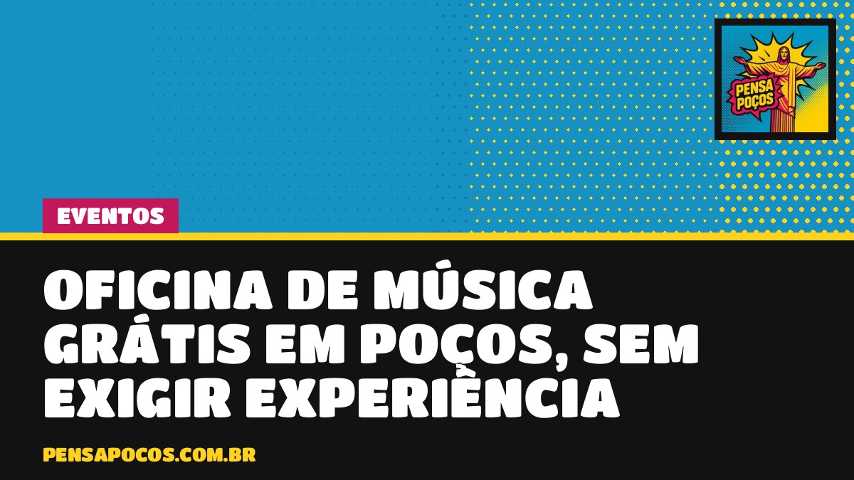 Oficina grátis de música brasileira em Poços é na segunda e não exige experiência