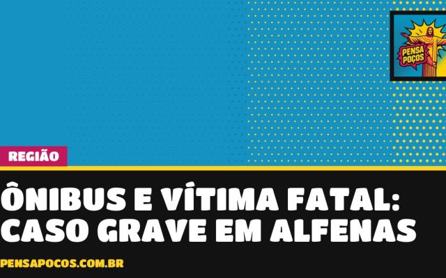 Ônibus da Alfetur e morte no Pinheirinho: ocorrência grave deixa vítima fatal em Alfenas
