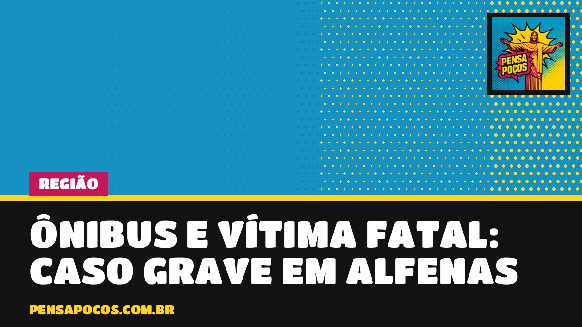 Ônibus da Alfetur e morte no Pinheirinho: ocorrência grave deixa vítima fatal em Alfenas
