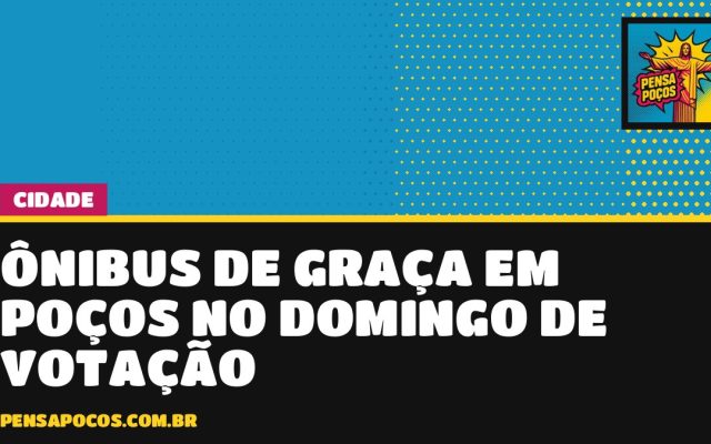 Ônibus de graça em Poços no domingo: transporte será gratuito das 6h às 19h no 2º turno
