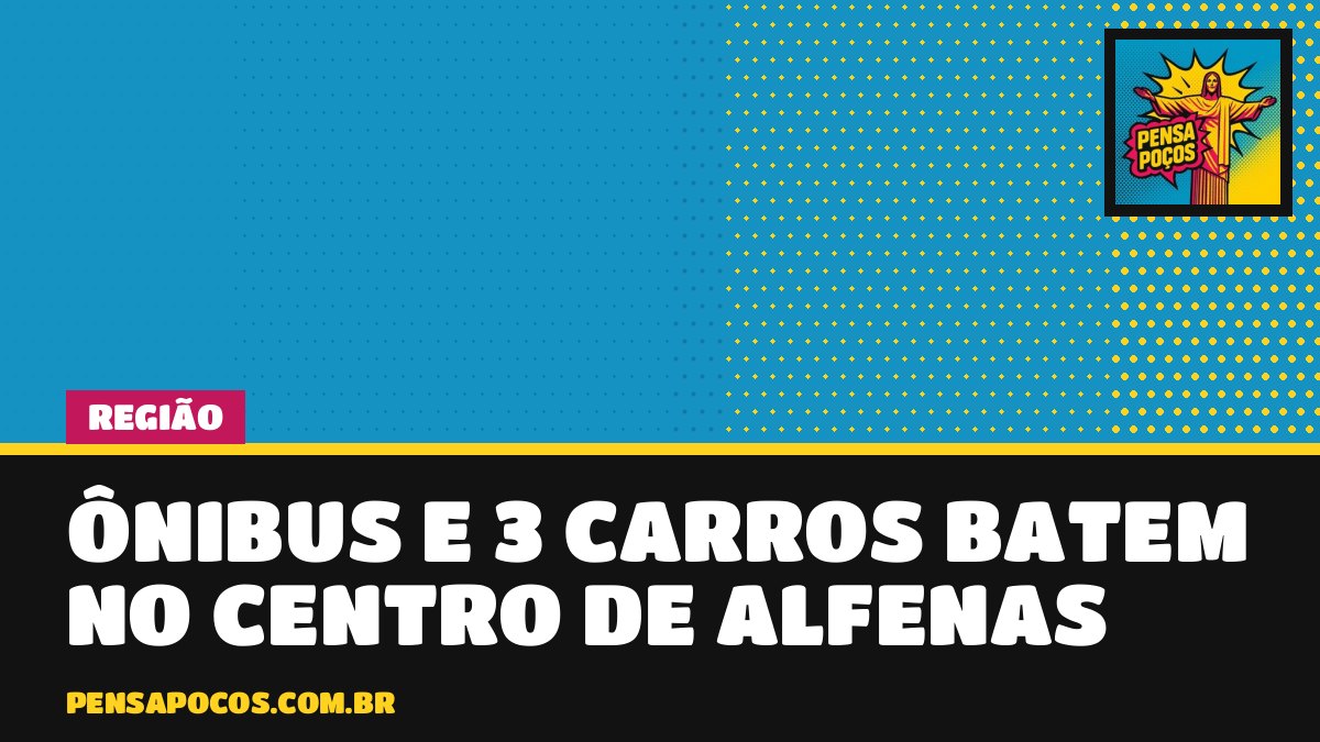 Ônibus e três carros se envolvem em batida no Centro de Alfenas; mulher fica ferida