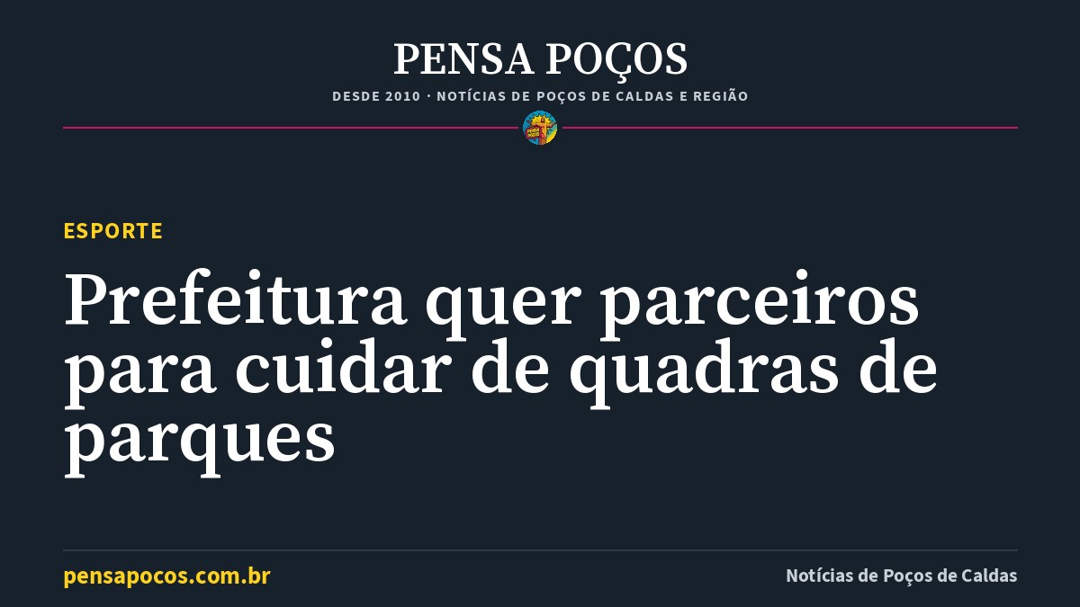 Poços de Caldas abre disputa para adotar quadras de areia, tênis e squash em parques