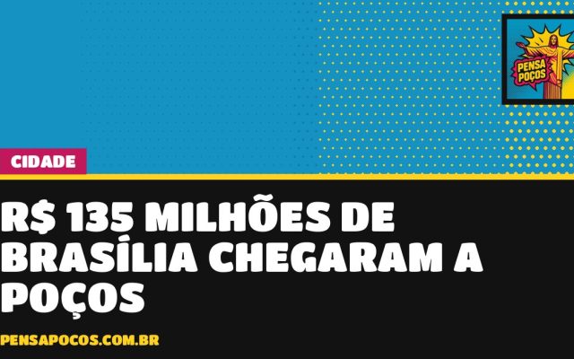 Poços recebeu R$ 135 milhões da União em 2026; Saúde fica com a maior fatia