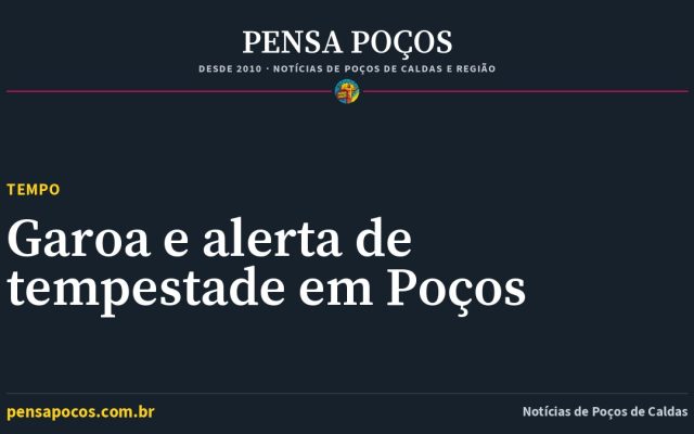 Previsão do tempo em Poços de Caldas hoje: garoa e alerta de tempestade