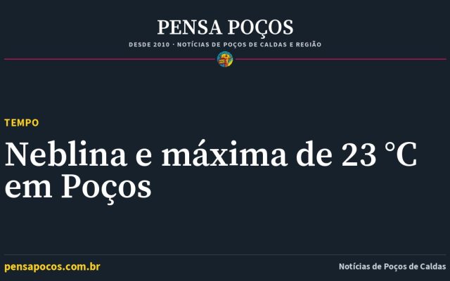 Previsão do tempo em Poços de Caldas hoje: neblina e máxima de 23 °C