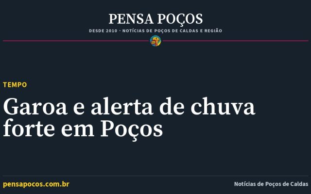 Previsão do tempo em Poços de Caldas hoje: garoa, 89% de chance de chuva e alerta