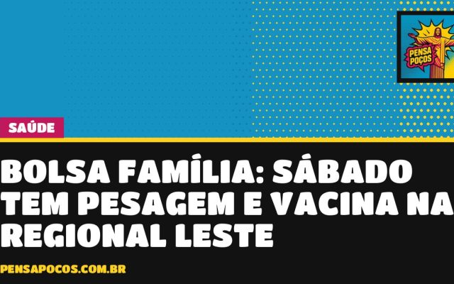 Sábado tem pesagem e conferência de vacina para beneficiários do Bolsa Família em Poços