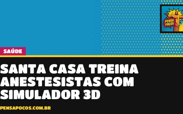 Santa Casa de Poços usa simulador 3D para treinar anestesistas na raquianestesia