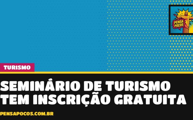 Seminário nacional de turismo em novembro tem inscrição gratuita para gestores e empresários