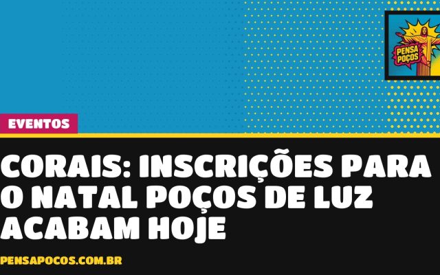 Última chance: corais têm até as 17h de hoje para entrar no Natal Poços de Luz 2026