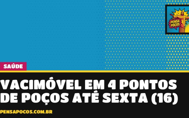 Vacimóvel roda Poços de Caldas até sexta (16): veja onde se vacinar