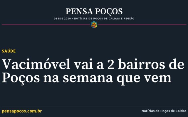 Vacimóvel vai a 2 bairros de Poços de Caldas na semana que vem; veja onde e quando